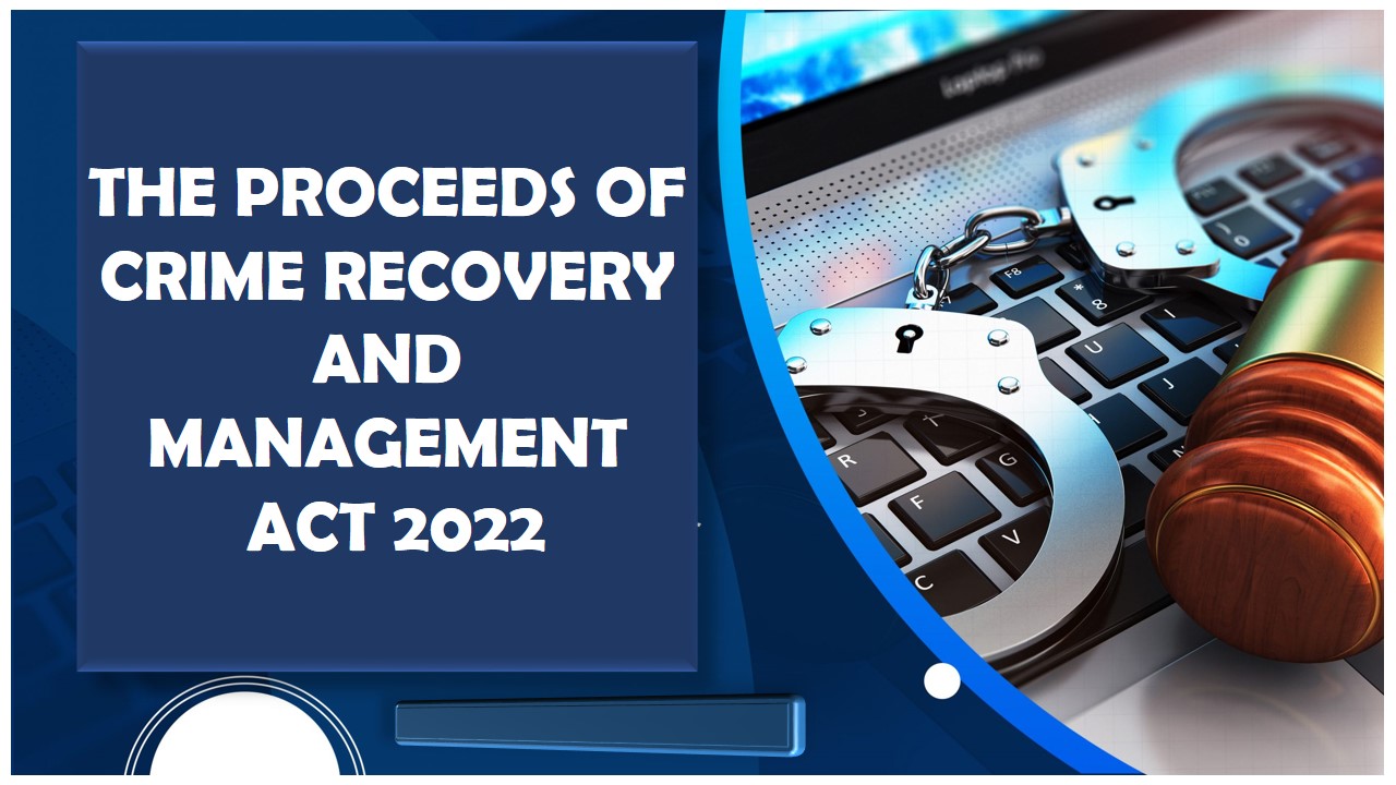 A Note on the Proceeds of Crime (Recovery and Management) Act 2022