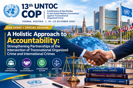 Holistic Approach to Accountability: Strengthening Partnerships at the Intersection of Transnational Organized Crime and International Crimes Holistic Approach to Accountability: Strengthening Partnerships at the Intersection of Transnational Organized Crime and International Crimes