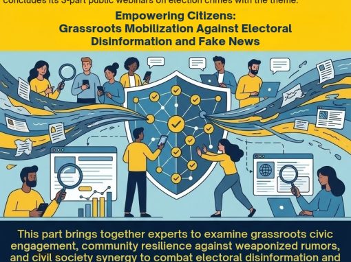 Election Crimes Series | Empowering Citizens: Grassroots Mobilization Against Electoral Disinformation and Fake News